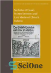 دانلود کتاب Nicholas of Cusa’s Brixen Sermons and Late Medieval Church Reform – موعظه های بریکسن نیکلاس کوزا و اصلاحات...