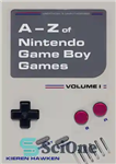 دانلود کتاب The A-Z of Nintendo Game Boy Games: Volume 1 – The AZ of Nintendo Game Boy Games: Volume...