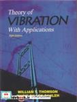 کتاب THEORY OF VIBRATION WITH APPLICATIONS - اثر WILLIAM THOMSON-MARIE DILLON DAHLEH - نشر نوپردازان