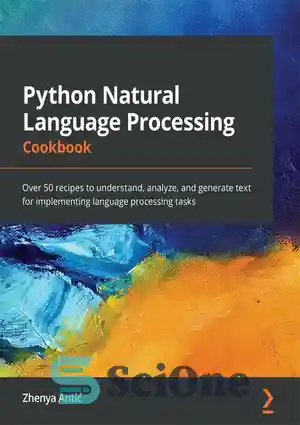 دانلود کتاب Python Natural⌐Language Processing⌐Cookbook – Python Natural⌐Language Processing⌐کتاب آشپزی