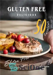 دانلود کتاب Gluten Free Delicious: 50 Excellent Gluten Free Recipes – خوشمزه بدون گلوتن: 50 دستور العمل عالی بدون گلوتن