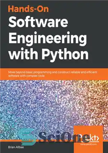 دانلود کتاب Hands-On Software Engineering with Python – مهندسی نرم افزار عملی با پایتون