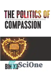 دانلود کتاب The Politics of Compassion : The Sichuan Earthquake and Civic Engagement in China – سیاست شفقت: زلزله سیچوان...