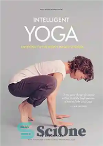 دانلود کتاب Intelligent Yoga: Listening to the BodyÖs Innate Wisdom – یوگای هوشمند: گوش دادن به خرد ذاتی بدن