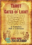 دانلود کتاب Tarot and the Gates of Light: A Kabbalistic Path to Liberation – تاروت و دروازه های نور: مسیری...