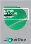 دانلود کتاب Maths is focus : year 11 mathematics extension 1 – ریاضیات تمرکز است: سال یازدهم پسوند ریاضی 1