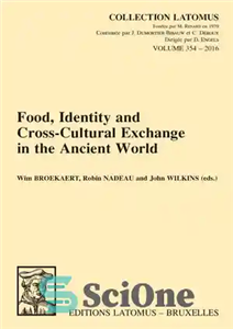 دانلود کتاب Food, Identity and Cross-Cultural Exchange in the Ancient World (Collection Latomus) – غذا، هویت و تبادل بین فرهنگی...