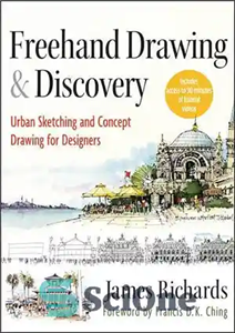 دانلود کتاب Freehand Drawing and Discovery: Urban Sketching and Concept Drawing for Designers – طراحی و کشف با دست آزاد:...