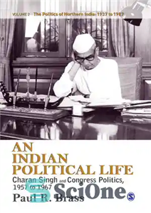دانلود کتاب An Indian Political Life: 2 (The Politics of Northern India) یک زندگی سیاسی هندی: (سیاست شمال... 