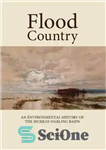 دانلود کتاب Flood country an environmental history of the Murray-Darling Basin – کشور سیل، تاریخ زیست محیطی حوضه موری-دارلینگ