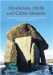 دانلود کتاب Mysticism, Myth and Celtic Identity – عرفان، اسطوره و هویت سلتی