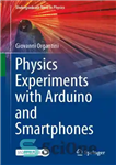 دانلود کتاب Physics Experiments with Arduino and Smartphones – آزمایش های فیزیک با آردوینو و گوشی های هوشمند