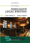 دانلود کتاب Persuasive Legal Writing – نگارش حقوقی متقاعد کننده