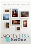 دانلود کتاب Mona Lisa: The People and the Painting – مونالیزا: مردم و نقاشی