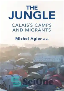 دانلود کتاب The Jungle CalaisÖs Camps and Migrants جنگل اردوگاه ها مهاجران کاله 