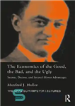 دانلود کتاب The Economics of the Good, the Bad, and the Ugly: Secrets, Desires, and Second-Mover Advantages – اقتصاد خوب،...