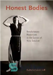 دانلود کتاب Honest Bodies: Revolutionary Modernism in the Dances of Anna Sokolow – بدن های صادق: مدرنیسم انقلابی در رقص...