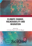 دانلود کتاب Climate Change, Vulnerability and Migration – تغییرات آب و هوایی، آسیب پذیری و مهاجرت