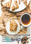 دانلود کتاب Breakfast Essentials: All Types of Delicious and Unique Breakfast Recipes in an Easy Breakfast Cookbook – ملزومات صبحانه:...