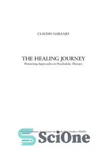 دانلود کتاب The Healing Journey: Pioneering Approaches to Psychedelic Therapy – سفر شفا: رویکردهای پیشگام به روان درمانی