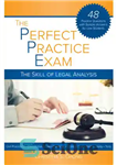 دانلود کتاب The Perfect Practice Exam: The Skill of Legal Analysis – آزمون تمرین کامل: مهارت تحلیل حقوقی