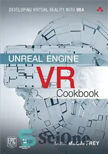 دانلود کتاب Unreal Engine VR Cookbook: Developing Virtual Reality with UE4 – کتاب آشپزی Unreal Engine VR: توسعه واقعیت مجازی...