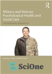 دانلود کتاب Military Veteran Psychological Health and Social Care: Contemporary Issues – سلامت روانی و مراقبت اجتماعی جانبازان نظامی: مسائل...