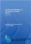 دانلود کتاب Health and Medicine in the Indian Princely States: 1850-1950 (Routledge Studies in South Asian History) – بهداشت و...