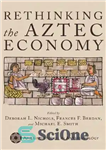 دانلود کتاب Rethinking the Aztec Economy – بازنگری در اقتصاد آزتک ها