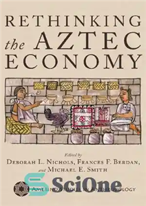 دانلود کتاب Rethinking the Aztec Economy – بازنگری در اقتصاد آزتک ها 