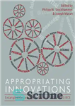 دانلود کتاب Appropriating Innovations: Entangled Knowledge in Eurasia, 5000-1500 Bce – نوآوری های مناسب: دانش درهم تنیده در اوراسیا، 5000-1500...