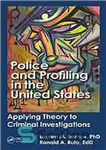 دانلود کتاب Police and profiling in the United States: applying theory to criminal investigations – پلیس و پروفایل در ایالات...