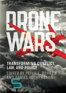 دانلود کتاب Drone Wars: Transforming Conflict, Law, And Policy – جنگ‌های هواپیماهای بدون سرنشین: تغییر درگیری، قانون و سیاست