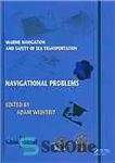 دانلود کتاب Marine navigation and safety of sea transportation: navigational problems – ناوبری دریایی و ایمنی حمل و نقل دریایی:...