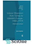 دانلود کتاب Labour Migration from Turkey to Western Europe, 1960-1974: A Multidisciplinary Analysis – مهاجرت نیروی کار از ترکیه به...
