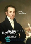 دانلود کتاب Reluctant Reformer: Nathan Sanford in the Era of the Early Republic – اصلاح گر بی میل: ناتان سانفورد...