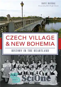 دانلود کتاب Czech village & new bohemia : history in the heartland – دهکده چک و بوهمای جدید: تاریخ در...