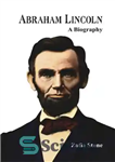 دانلود کتاب Abraham Lincoln: A Biography – آبراهام لینکلن: بیوگرافی