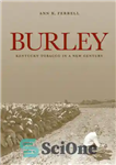 دانلود کتاب Burley Kentucky tobacco in a new century برلی: تنباکوی کنتاکی در قرن جدید 