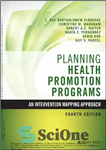 دانلود کتاب Planning Health Promotion Programs: An Intervention Mapping Approach – برنامه ریزی برنامه های ارتقای سلامت: رویکرد نقشه برداری...