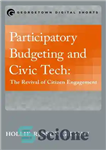 دانلود کتاب Participatory Budgeting and Civic Tech: The Revival of Citizen Engagement – بودجه مشارکتی و فناوری مدنی: احیای مشارکت...