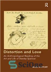 دانلود کتاب Distortion and love : an anthropological reading of the art and life of Stanley Spencer – تحریف و...