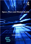 دانلود کتاب Space, Place and Mental Health – فضا، مکان و سلامت روان