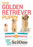 دانلود کتاب Your Golden Retriever Puppy Month by Month: Everything You Need to Know at Each Stage to Ensure Your...