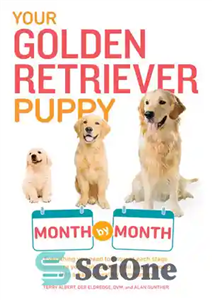 دانلود کتاب Your Golden Retriever Puppy Month by Everything You Need to Know at Each Stage Ensure 