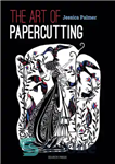 دانلود کتاب The Art of Papercutting – هنر کاغذ بری