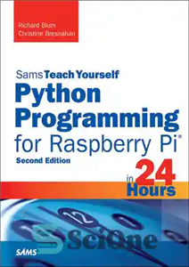 دانلود کتاب Python Programming for Raspberry Pi in 24 Hours, 2nd Edition – برنامه نویسی پایتون برای Raspberry Pi در...