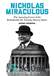دانلود کتاب Nicholas Miraculous: The Amazing Career of the Redoubtable Dr. Nicholas Murray Butler – نیکلاس میراکلوس: حرفه شگفت انگیز...