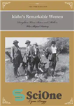 دانلود کتاب Idaho’s Remarkable Women: Daughters, Wives, Sisters, and Mothers Who Shaped History – زنان برجسته آیداهو: دختران، همسران، خواهران...