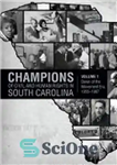 دانلود کتاب Champions of Civil and Human Rights in South Carolina, Volume 1: Dawn of the Movement Era, 19551967 –...